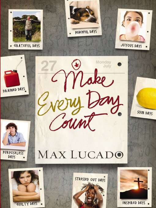 Title details for Make Every Day Count--Teen Edition by Max Lucado - Wait list